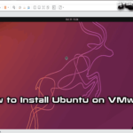 How to Install Ubuntu 22.04 on VMware on Windows 11