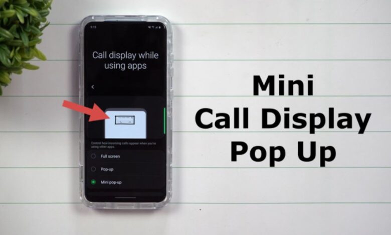 Turn on Mini Pop-Up Call on Samsung